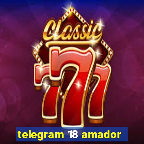 telegram 18 amador